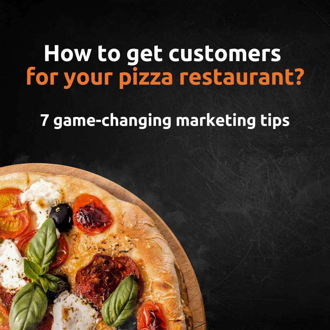 How to get customers for a pizza restaurant or shop